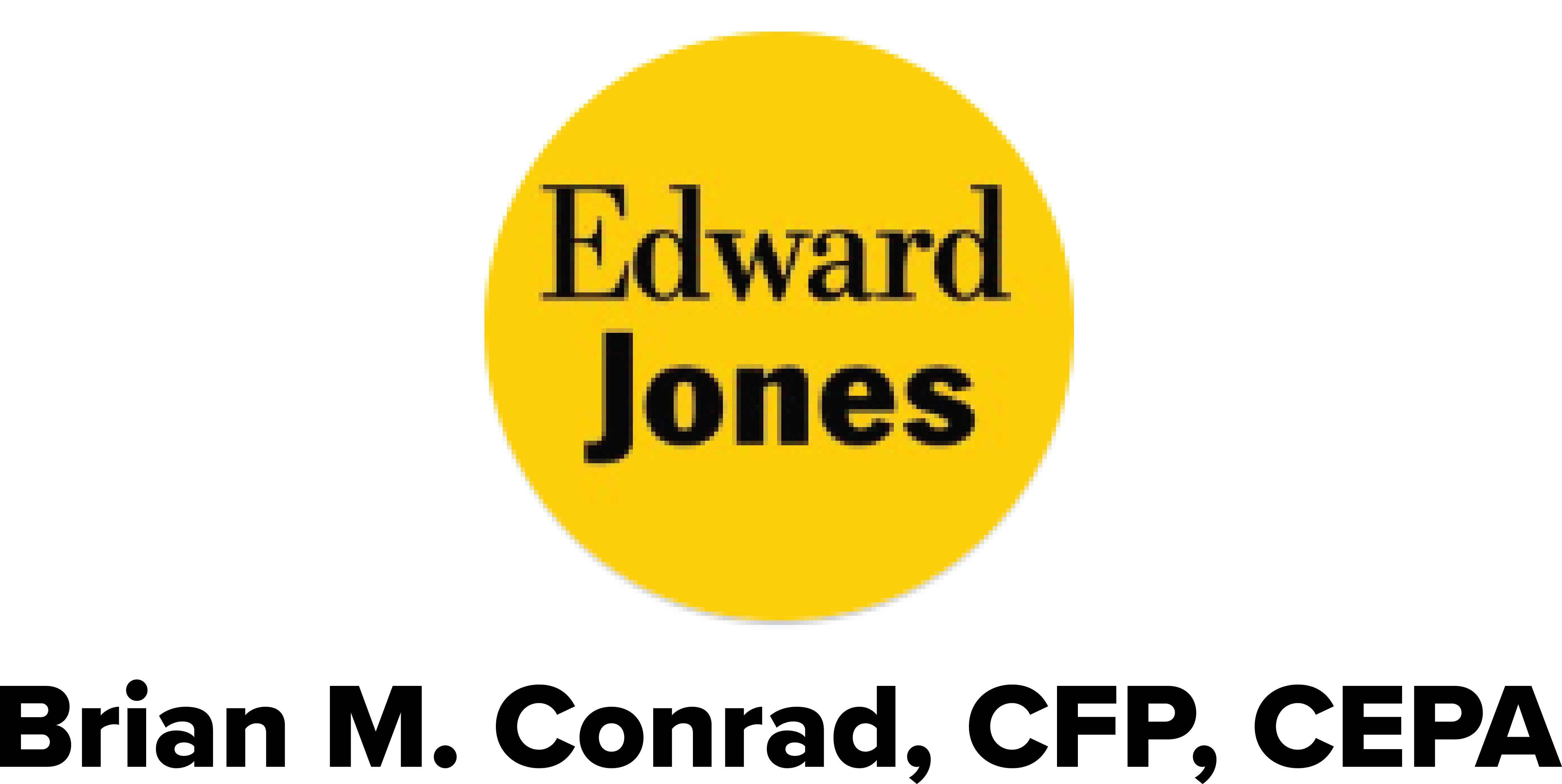 Edward Jones Brian M. Conrad, CFP, CEPA